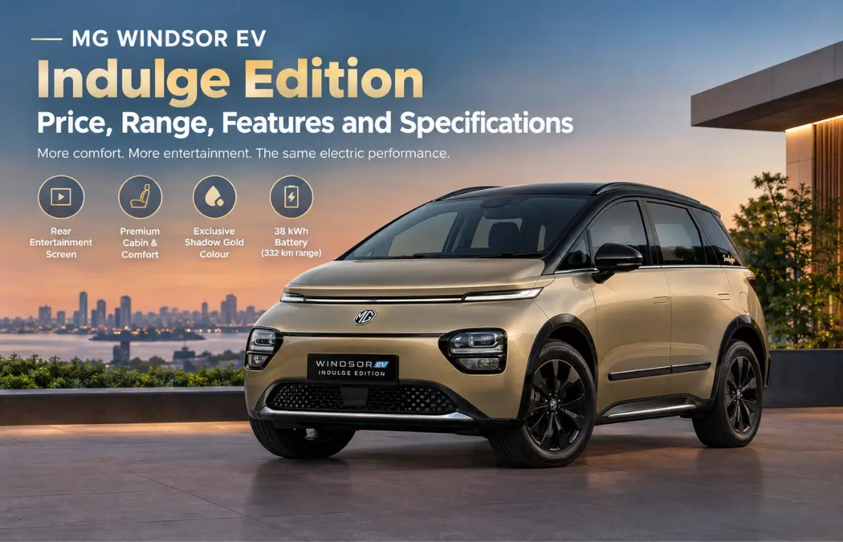 MG Windsor EV Indulge Edition: Price, Features and Differences